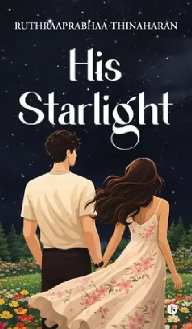 His Starlight by Ruthraaprabhaa Thinaharan