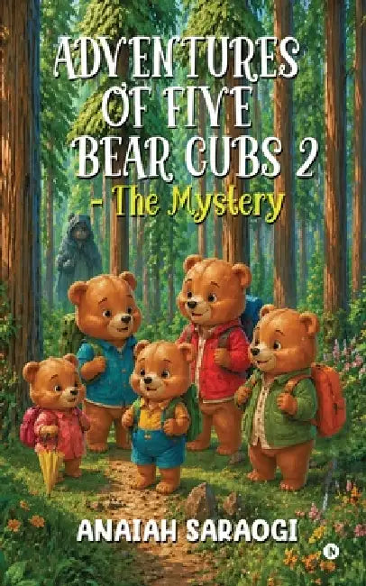 Adventures of Five Bear Cubs 2 - The Mystery by Anaiah Saraogi