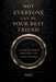 Not Everyone Can Be Your Best Friend: "A Brutal Guide to Understanding People and Protecting Your Energy" by Vasu