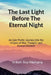 The Last Light Before The Eternal Night: An Epic Poetic Journey Into the Origins of War, Thought, and Human Division by Vriksh Roy Meharia