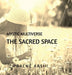 The Sacred Space: A journey back to yourself by Prache Arshi