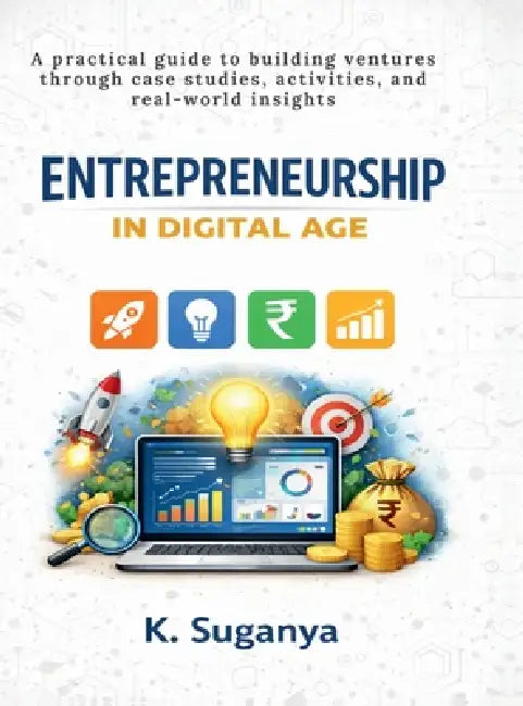 Entrepreneurship in Digital Age by K Suganya