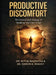 Productive Discomfort: The Science and Strategy of Breaking Your Own Script by Dr Nipun Bagrecha