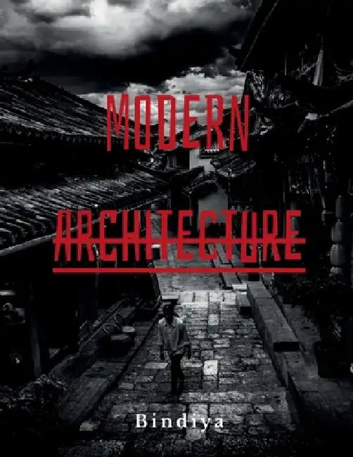 Modern Architecture by Bindiya Chaudhry