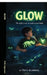 Glow: The Night Adventure Series by Priti Agarwal