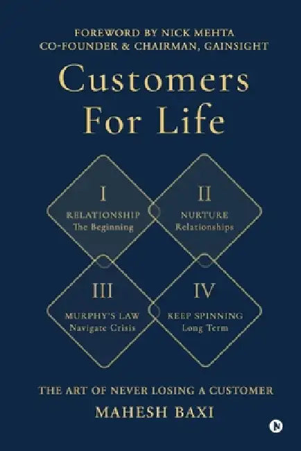Customers for Life: The Art of Never Losing a Customer by Mahesh Baxi