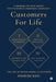 Customers for Life: The Art of Never Losing a Customer by Mahesh Baxi