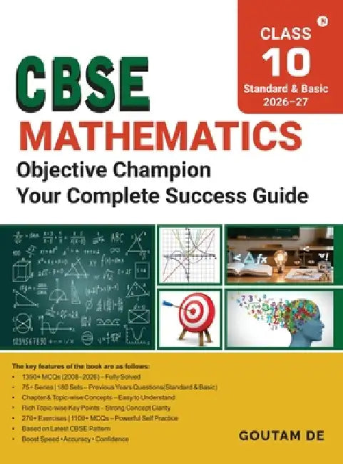 CBSE Mathematics Objective Champion: 75+ Series,180 Sets, Key Points and 270+ Exercises with 1100+ MCQs by Goutam de