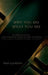 Why You Do What You Do: The Behaviour Code A New Science of Change Without Willpower THE VEDIC BEHAVIOURAL STACK(TM) by Insi Gandhi