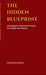 The Hidden Blueprint: Unlocking the Universal Principles That Shape Your Destiny by Manoj Shanker