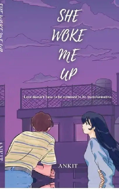She Woke Me Up by Ankit Kumar