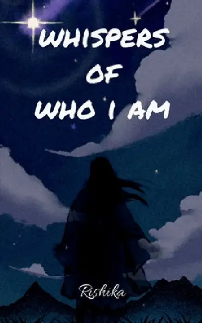 Whispers of who I am by Rishika