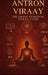 Antron Viraay - The Hidden Secrets of Eternal Light: From Mind to Infinity: Master Your Mind, Energy & Reality Through Awareness, Discipline & Divine by Antron Viraay