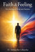 Faith and Feeling: The Interplay of Belief and Emotion by Abebayehu Gebeyehu