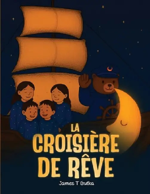 La Croisière De Rêve by James T. Gutka