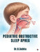 Pediatric Obstructive Sleep Apnea by Dr B. Subha