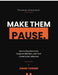Make Them Pause: How to Stop the Scroll, Capture Attention, and Turn Content into Influence by Anam Yasmin
