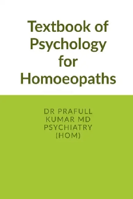 Textbook of Psychology for Homoeopaths: covering all topics of psychology As per NCH latest cbdc syllabus by Dr Prafull Kumar