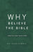 Why Believe The Bible: A Practical Guide for Believers by Victor d'Monte