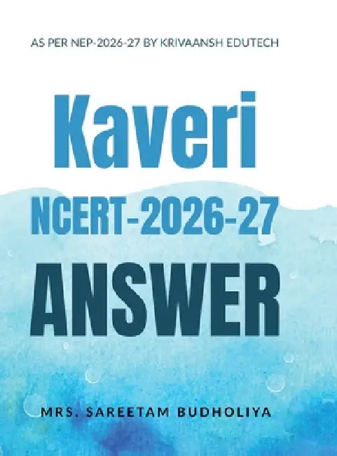 Kaveri Ncert 2026-27: Solution Book by Krivaansh Edutech by Mrs Sareetam Budholiya