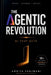The Agentic Revolution: Build, Optimize, Deploy AI that Acts by Amrita Panjwani