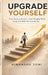 Upgrade Yourself: From Stuck to Ahead in a Fast-Changing World using AI & Skills That Actually Pay by Himanshu Soni