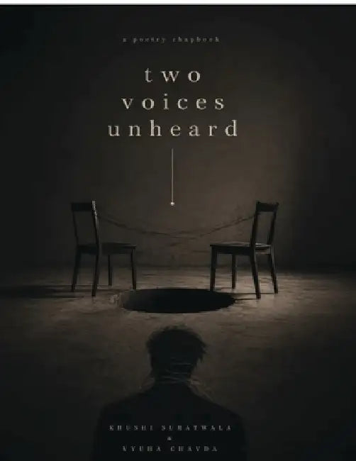 Two Voices Unheard: A Poetry Chapbook by Vyuha Chavda, Khushi Suratwala