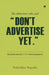 The Advertiser who said "Don't Advertise Yet.": Why Brands must build MEANING before buying Attention by Prabathkar Bupathy