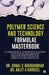 Polymer Science and Technology - Formulae Masterbook: A Comprehensive, Categorized Collection of Definitions and Equations used in Polymer Science and by Dr Kunal K Wadgaonkar