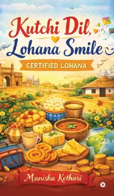 Kutchi Dil Lohana Smile: Certified Lohana by Manisha Kothari