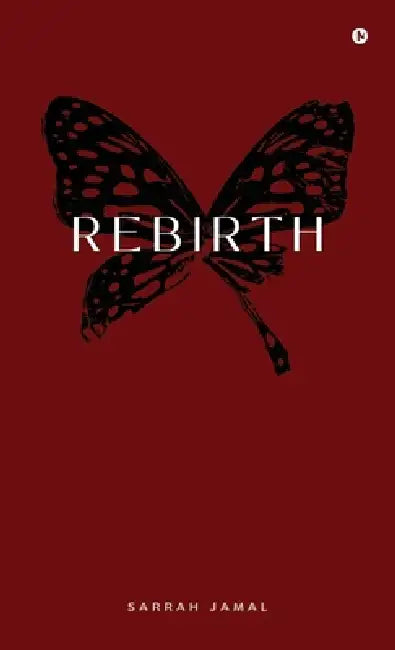 Rebirth by Sarrah Jamal