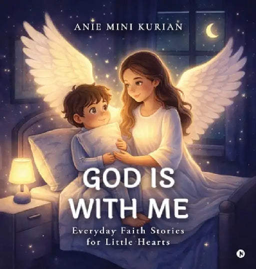 God Is with Me: Everyday Faith Stories for Little Hearts by Anie Mini Kurian