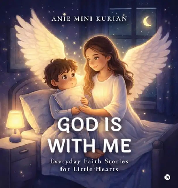 God Is with Me: Everyday Faith Stories for Little Hearts by Anie Mini Kurian