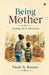Being Mother: Letting Go is Also Love by Swati B Ranjan