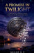A Promise in Twilight: A Money Heist by an Alzheimer Husband to Protect His Wife Dying from Blood Cancer by Sagar H P