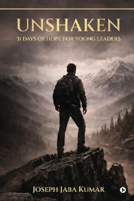 Unshaken: 31 Days of Hope for Young Leaders by Joseph Jaba Kumar
