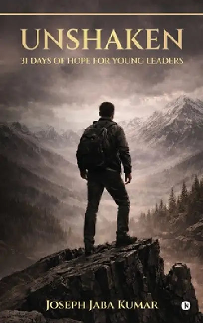 Unshaken: 31 Days of Hope for Young Leaders by Joseph Jaba Kumar