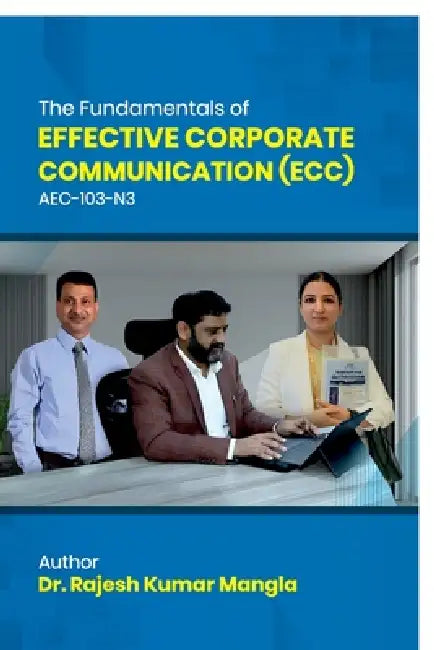 The Fundamentals of Effective Corporate Communication (ECC): Aec-103-N3 by Dr Rajesh Kumar Mangla