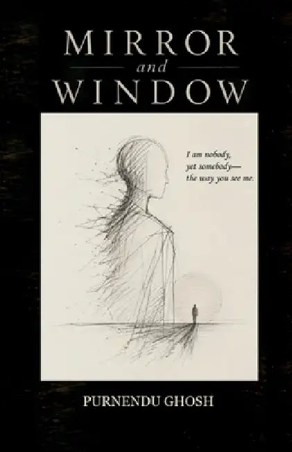 Mirror and Window by Purnendu Ghosh