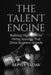 The Talent Engine: Building High-Velocity Hiring Systems That Drive Business Growth by Alpha Yadav