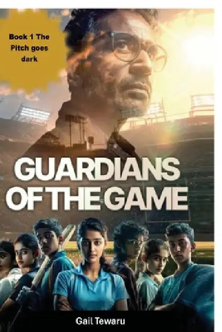 Guardians of the Game: The Pitch Goes Dark by Gail Tewaru
