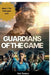 Guardians of the Game: The Pitch Goes Dark by Gail Tewaru