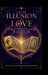 From Illusion to Love: Healing Relationships Through the 22 Lessons of Tarot by Sonia Schwabengruber