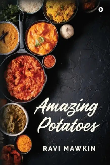 Amazing Potatoes by Ravi Mawkin