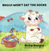 Bhujji Won't Eat the Socks by Richa Rungta