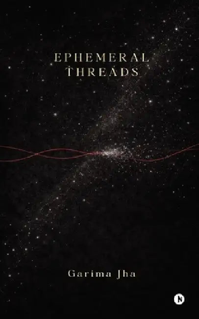 Ephemeral Threads by Garima Jha