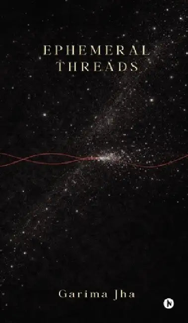 Ephemeral Threads by Garima Jha