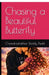Chasing a Beautiful Butterfly: Book about letting go of someone you love by Paatil Chandrashekhar Reddy