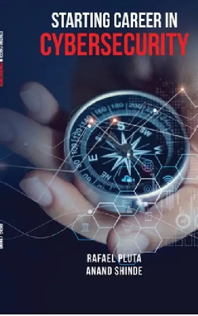 Starting Career in Cybersecurity by Anand Shinde