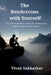 The Rendezvous with Yourself: The honest questions about life, relationships, time and what actually matters by Vivek Sakharkar